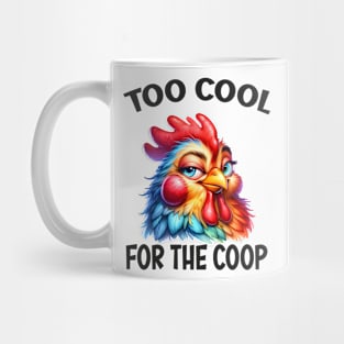 Too cool for the coop Mug